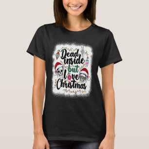 Dead Inside But Love Christmas Messy Bun Skeleton  T-Shirt