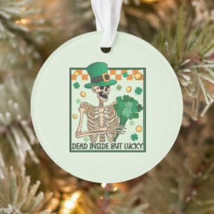 Dead Inside But Lucky - Skeleton Leprechaun Ornament
