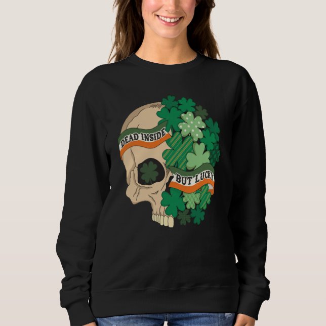 Dead Inside But Lucky Skull Patrick's Day Costume Sweatshirt (Front)