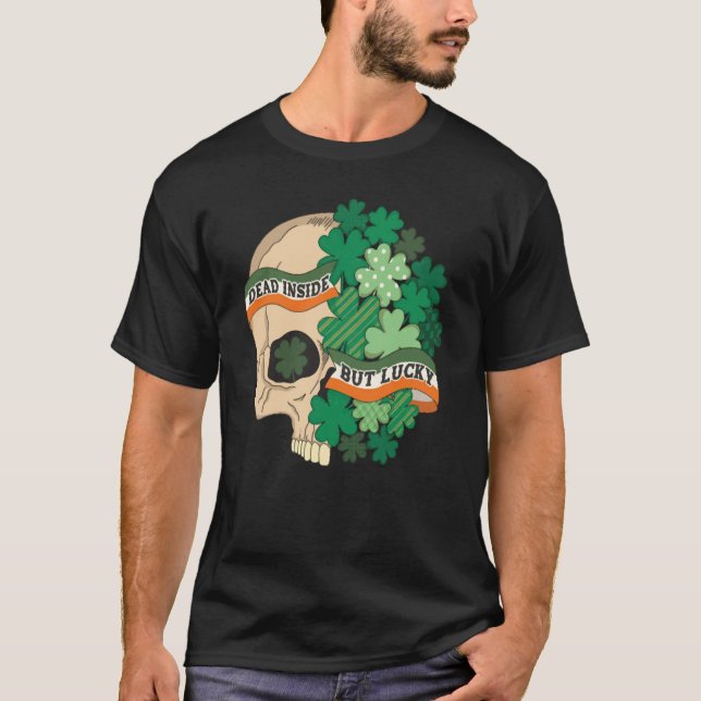 Dead Inside But Lucky Skull Patrick's Day Costume T-Shirt (Front)