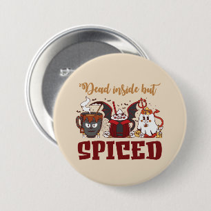 Dead Inside But Spiced 7.5 Cm Round Badge