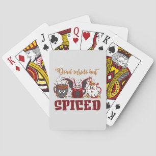 Dead Inside But Spiced Playing Cards