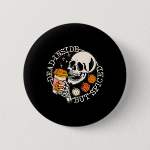 Dead Inside But Spiced Pumpkin Skull Drinking Fall 6 Cm Round Badge