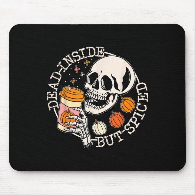 Dead Inside But Spiced Pumpkin Skull Drinking Fall Mouse Pad (Front)