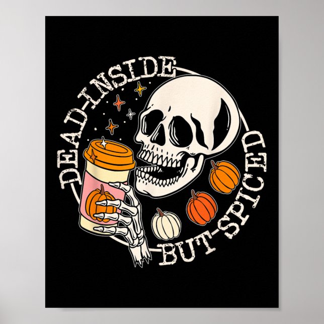 Dead Inside But Spiced Pumpkin Skull Drinking Fall Poster (Front)