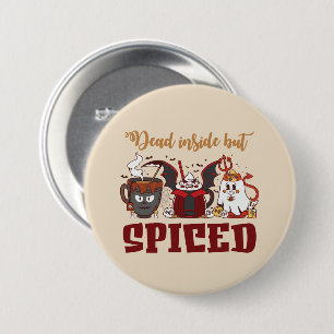 Dead Inside But Spiced – Spooky Halloween 7.5 Cm Round Badge