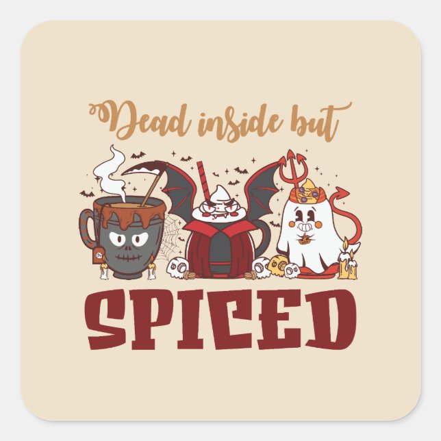 Dead Inside But Spiced – Spooky Halloween Square Sticker (Front)