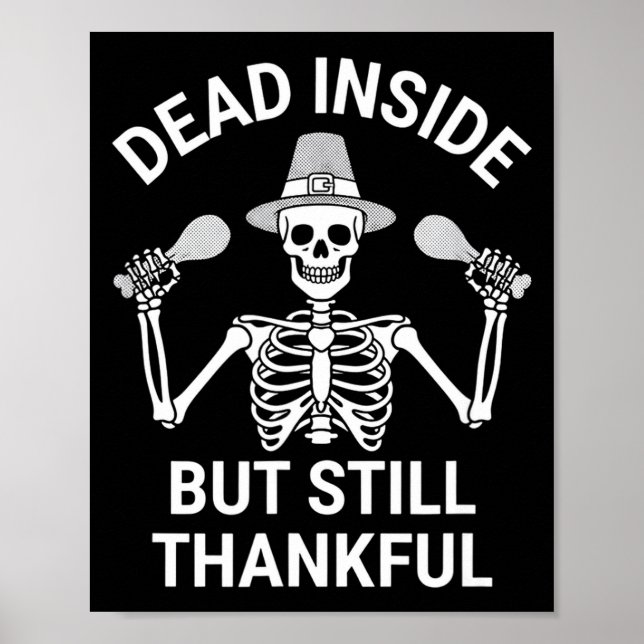 Dead Inside But Still Thankful - Skeleton Hallowee Poster (Front)