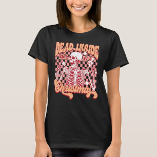 dead inside christmas skeleton T-Shirt
