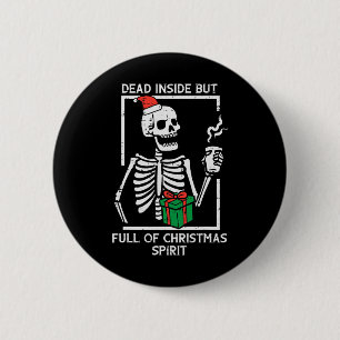 Dead Inside Full Christmas Spirit Skeleton Xmas Wo 6 Cm Round Badge
