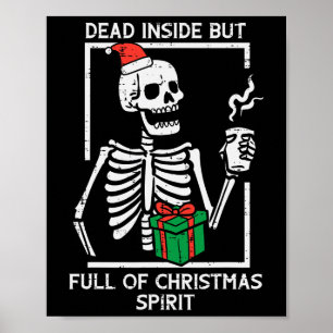 Dead Inside Full Christmas Spirit Skeleton Xmas Wo Poster