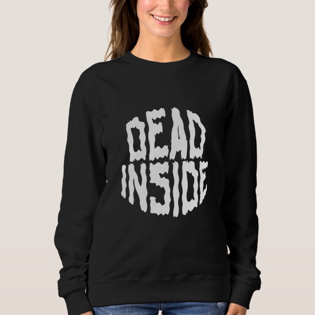 Dead Inside Ironic Skeleton Ghost Dark Sunshine Qu Sweatshirt (Front)