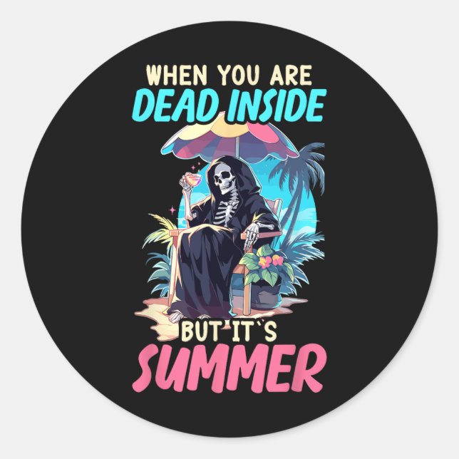 Dead Inside Sarcastic Gothic Skeleton Halloween  Classic Round Sticker (Front)