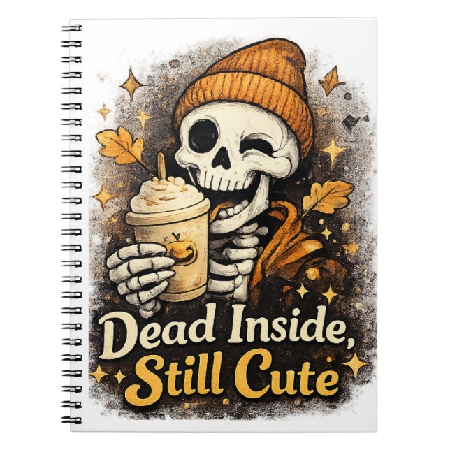 Dead Inside Still Cute Skeleton Pumpkin Spice Notebook (Front)
