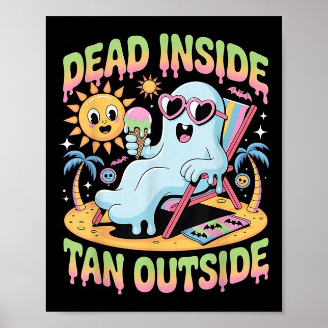 Dead Inside Tan Outside Funny Ghost Summerween _1  Poster (Front)