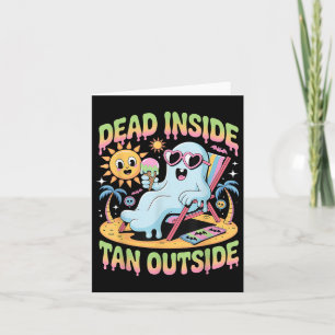 Dead Inside Tan Outside Funny Ghost Summerween  Card