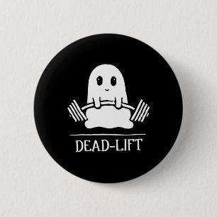 Dead Lift Funny Ghost Gymer Halloween Weight Lifti 6 Cm Round Badge