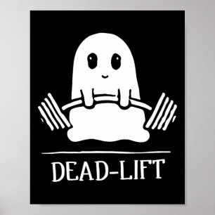 Dead Lift Funny Ghost Gymer Halloween Weight Lifti Poster