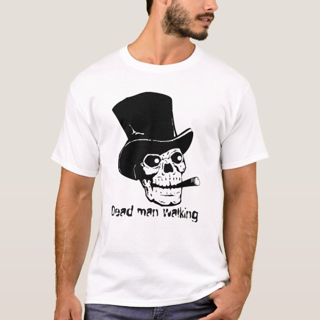 Dead man walking T-Shirt (Front)