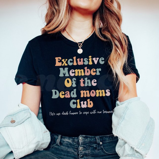 Dead moms club T-Shirt (Creator Uploaded)