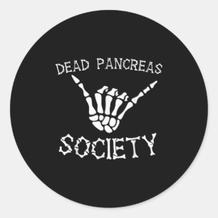 Dead Pancreas Society Bold Statement Awareness Cre Classic Round Sticker