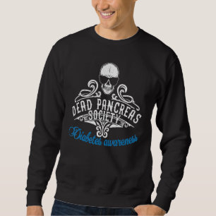Dead Pancreas Society Diabetes Awareness Diabetic Sweatshirt