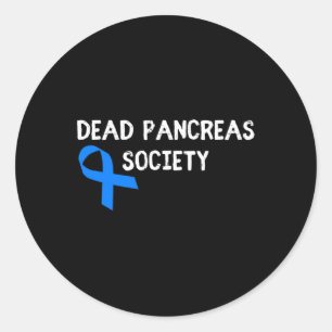 Dead Pancreas Society Diabetes Awareness Fun Diabe Classic Round Sticker