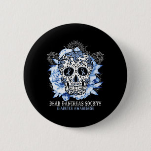 Dead Pancreas Society Diabetes Awareness Sugar Sku 6 Cm Round Badge