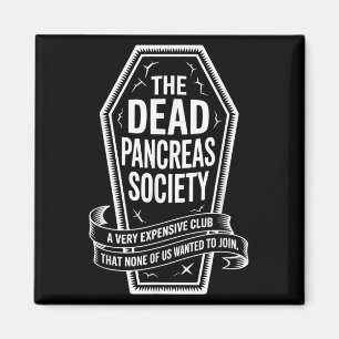 Dead Pancreas Society Shirt Coffin Club Diabetes A Magnet