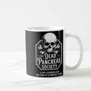 Dead Pancreas Society Shirt Skull Funny Diabetes A Coffee Mug