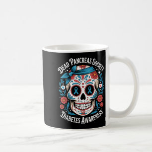 Dead Pancreas Society Shirt Sugar Skull Diabetes A Coffee Mug