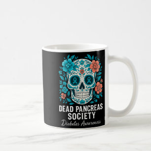 Dead Pancreas Society Sugar Diabetes Awareness Sku Coffee Mug