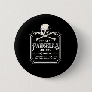 Dead Pancreas Society Type One Diabetes T1d Awaren 6 Cm Round Badge