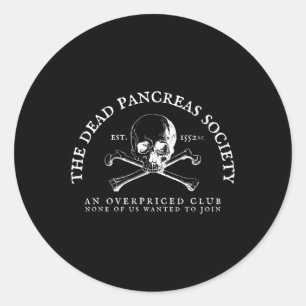Dead Pancreas Society Type One Diabetes T1d Awaren Classic Round Sticker
