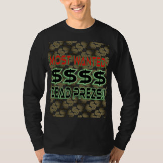 DEAD PREZS (MOST WANTED) T-Shirt