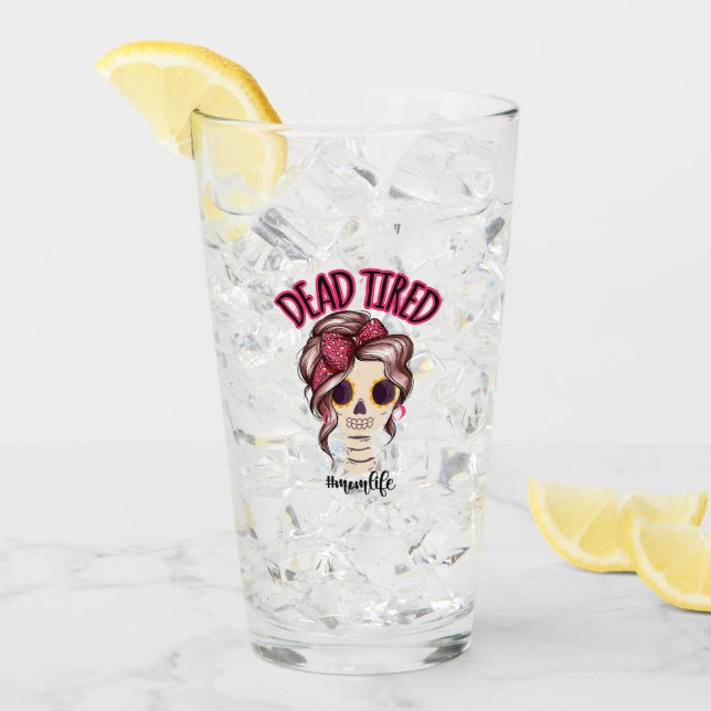 Dead Tired Mum Life Skeleton Messy Bun Bandanna Glass (Front Ice)