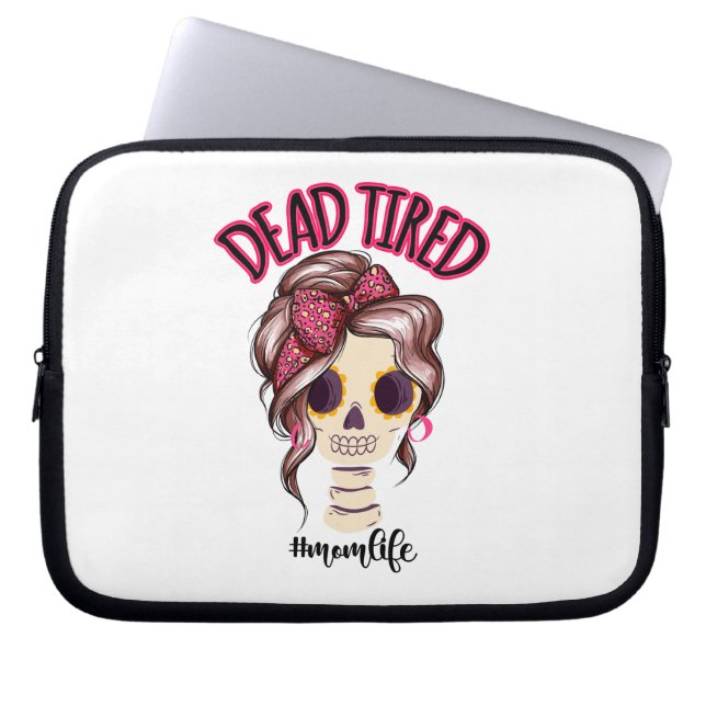 Dead Tired Mum Life Skeleton Messy Bun Bandanna Laptop Sleeve (Front)
