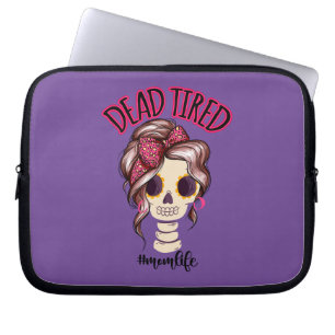 Dead Tired Mum Life Skeleton Messy Bun Bandanna Laptop Sleeve