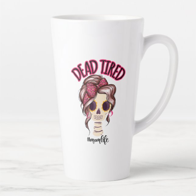 Dead Tired Mum Life Skeleton Messy Bun Bandanna Latte Mug (Right)