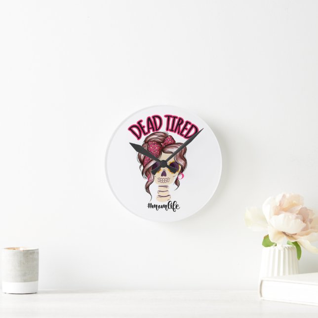 Dead Tired Mum Life Skeleton Messy Bun Bandanna Round Clock (Home)