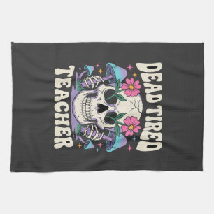 Dead Tired Teacher Skull Mushroom Halloween Graphi Tea Towel