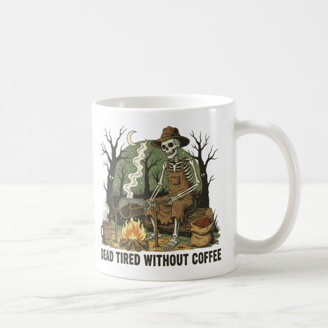 Dead Tired Without Coffee Skeleton Campfire Art Mug (Right)