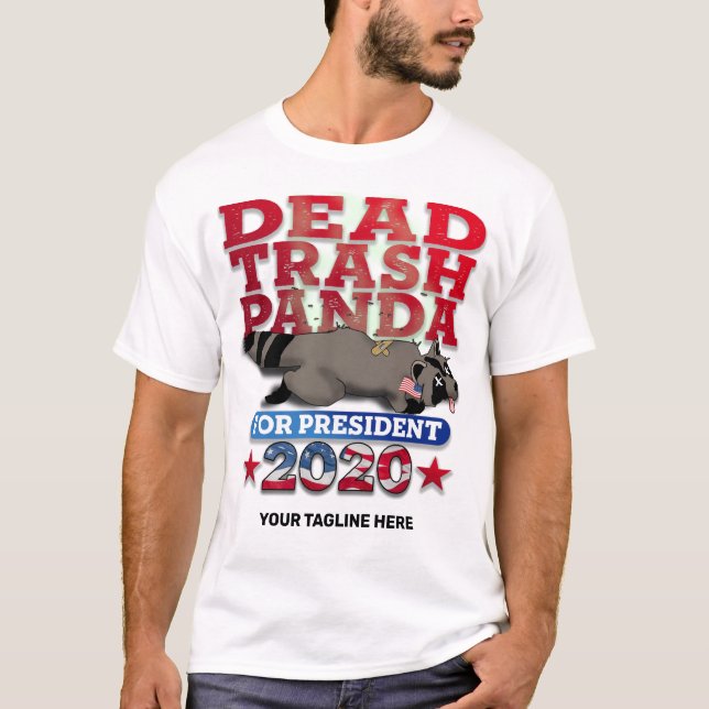 Dead Trash Panda For President (Customisable) T-Shirt (Front)