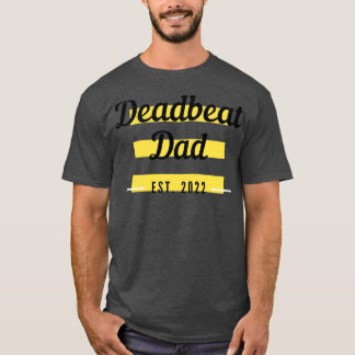 Deadbeat Dad T-Shirt