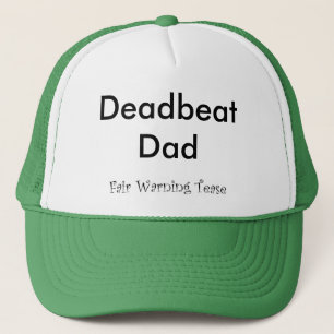 Deadbeat Dad Trucker Hat
