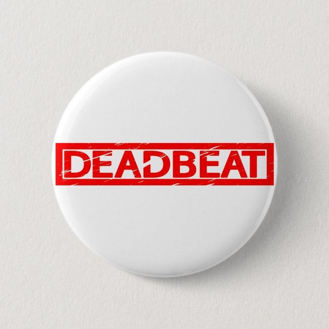 Deadbeat Stamp 6 Cm Round Badge (Front)