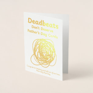 Deadbeats Don't Deserve Father's Day Cards