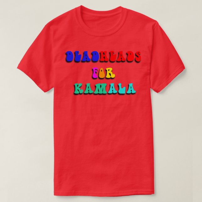 Deadheads for Kamala T-Shirt (Design Front)