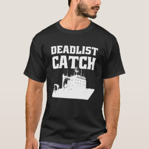 Deadliest Catch Angler Fisherman Deadliest Catch T-Shirt