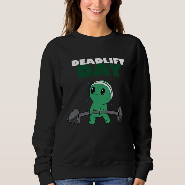 Deadlift Day Powerlifting Sports Gym Workout Sweatshirt (Front)